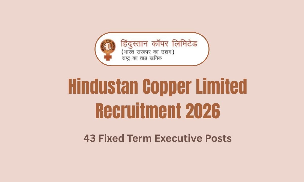 Hindustan Copper Limited Recruitment 2026 for 43 Fixed Term Executive Posts