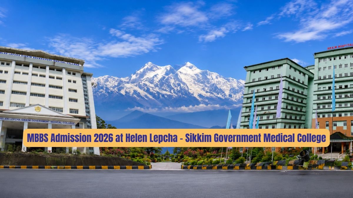 MBBS Admission 2026 at Helen Lepcha Sikkim Government Medical College Total 5 Seats