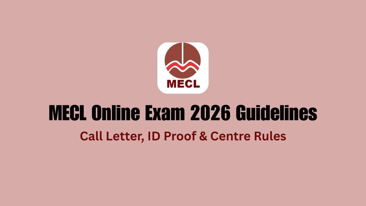 MECL Online Exam 2026 Guidelines for Downloading Call Letter, ID Proof & Centre Rules