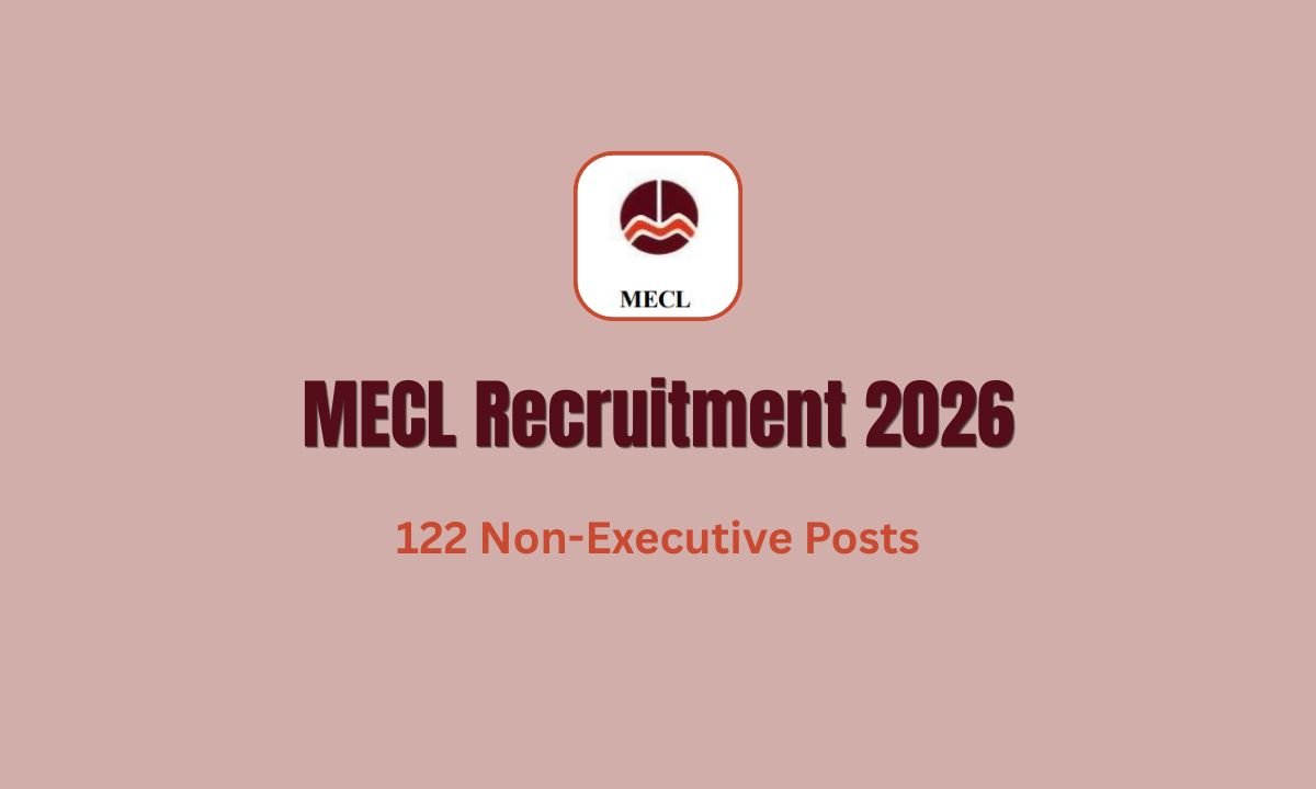 MECL Recruitment 2026 - 122 Non-Executive Posts