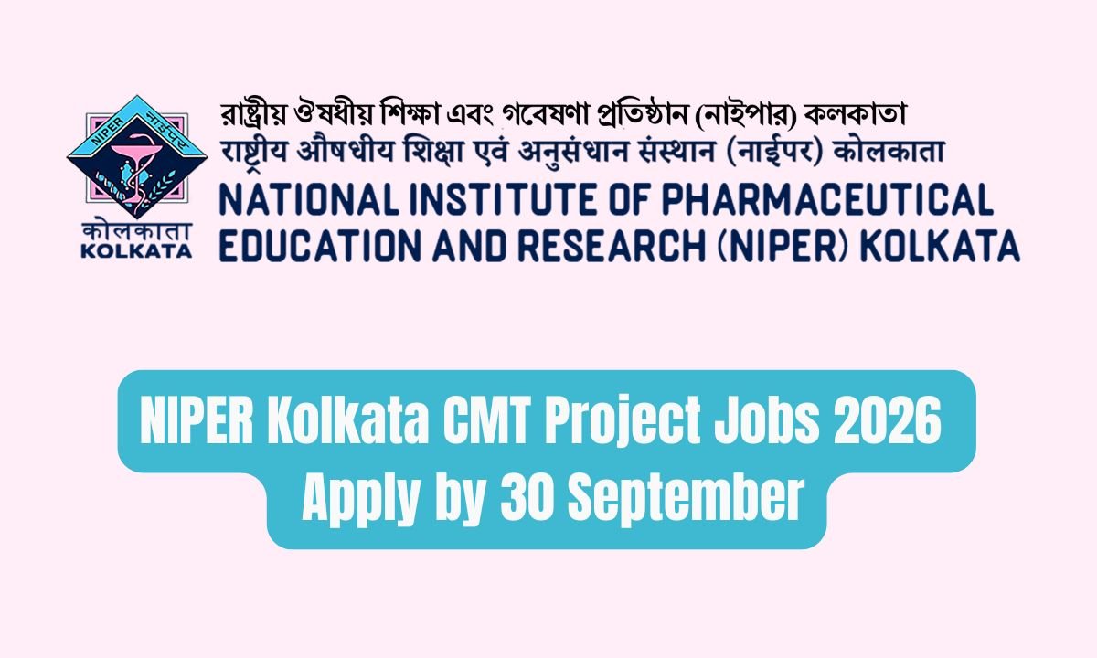 NIPER Kolkata CMT Project Jobs 2026 — Apply by 30 September