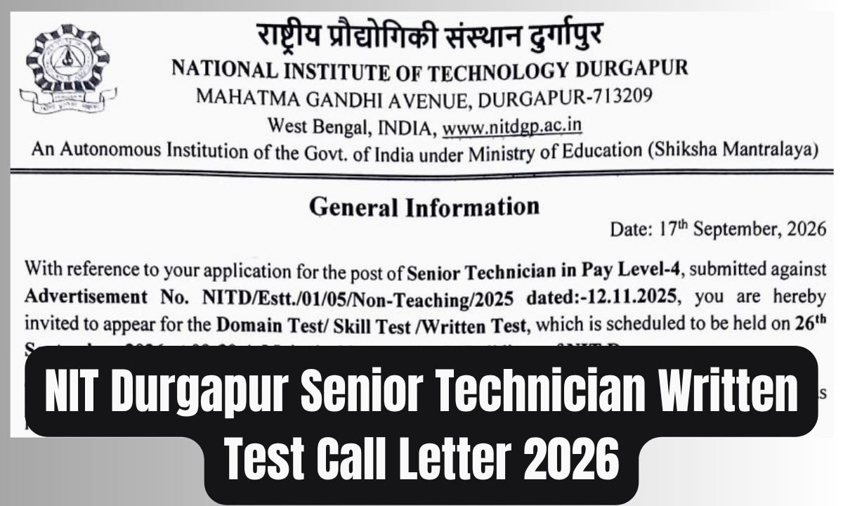 NIT Durgapur Senior Technician Written Test Call Letter 2026 - check Now