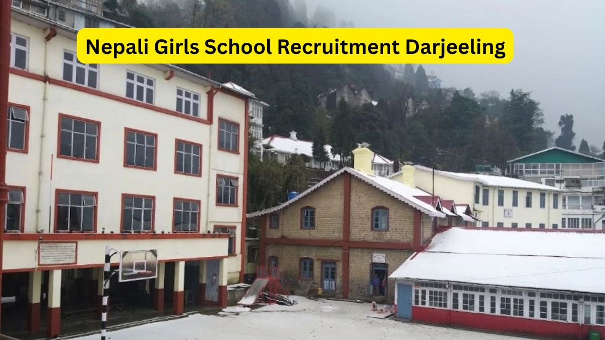 Nepali Girls School Recruitment Apply by 10 October 2026 - Darjeeling