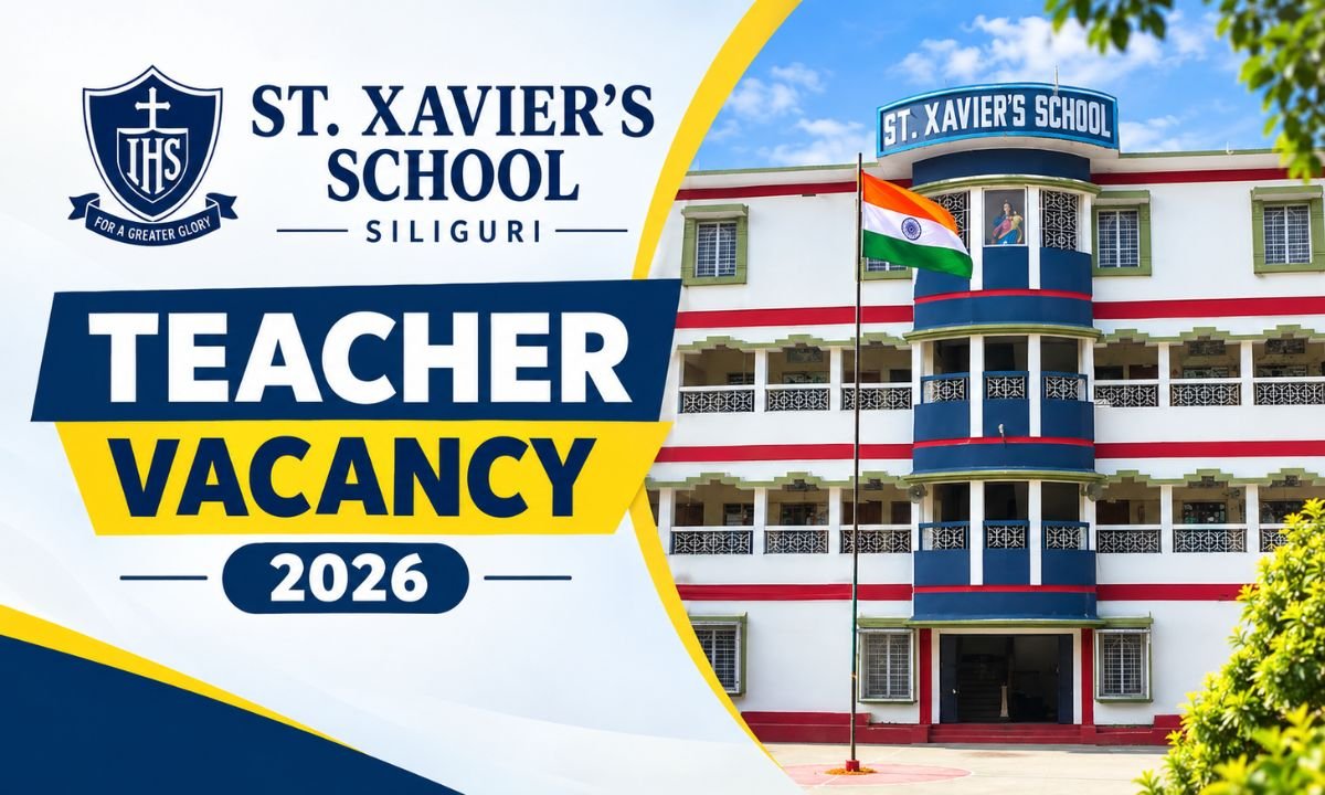 St. Xavier's School Siliguri Teacher Vacancy 2026