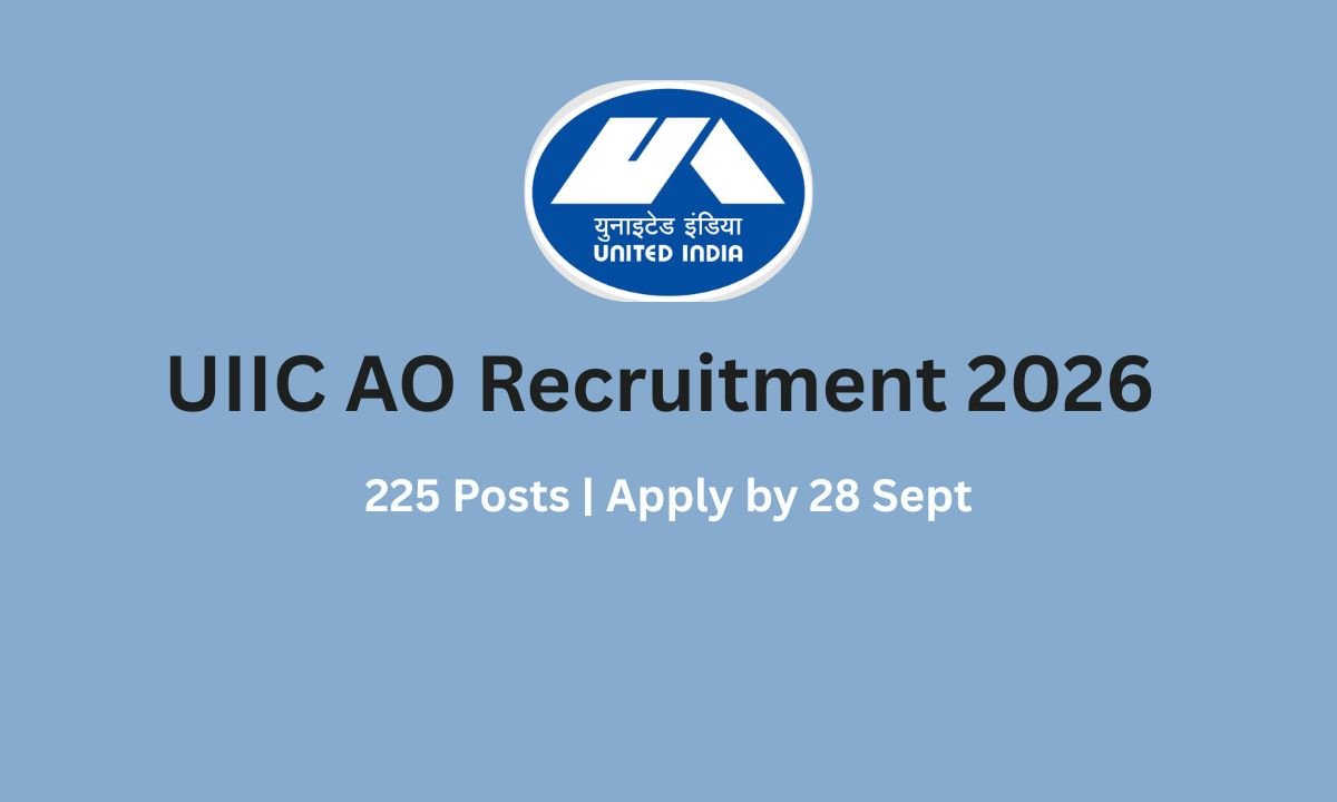 UIIC AO Recruitment 2026 - 225 Posts Apply by 28 Sept