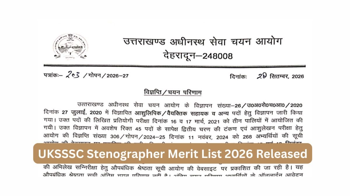 UKSSSC Stenographer Merit List 2026 Released for Scrutiny