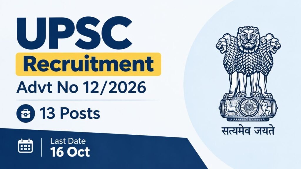 UPSC Recruitment Advt No 12/2026 - 13 Posts, Last Date 16 Oct