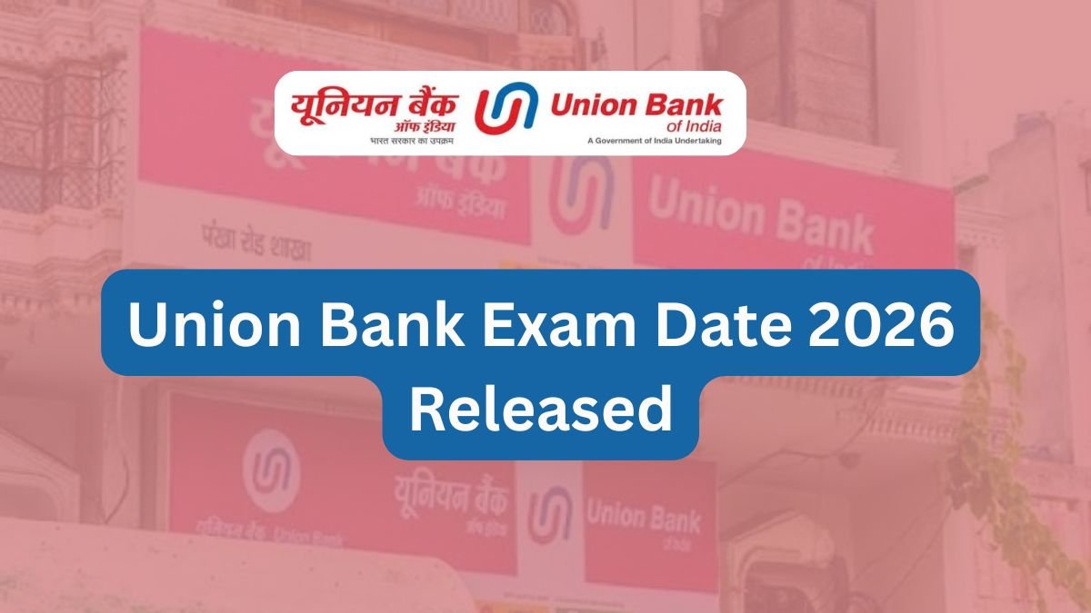 Union Bank Exam Date 2026 Phase 2 Set for 10 October