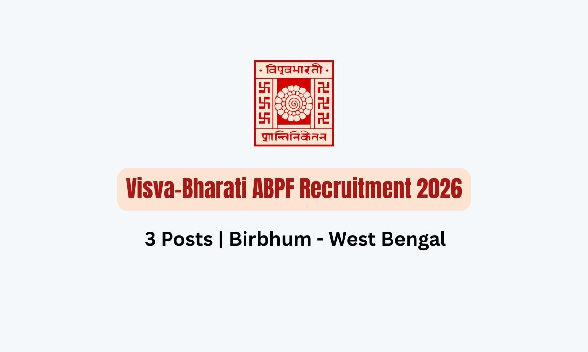 Visva-Bharati ABPF Recruitment 2026 - 3 Posts Birbhum