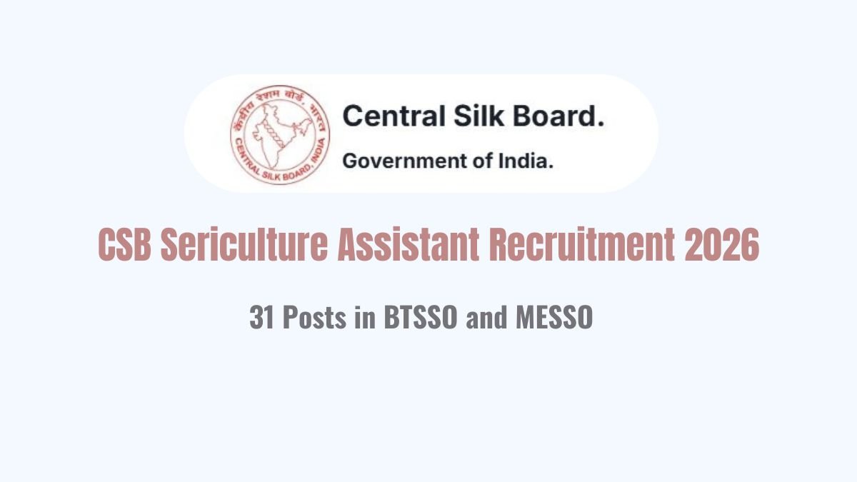 CSB Sericulture Assistant Recruitment 2026 31 Posts in BTSSO and MESSO