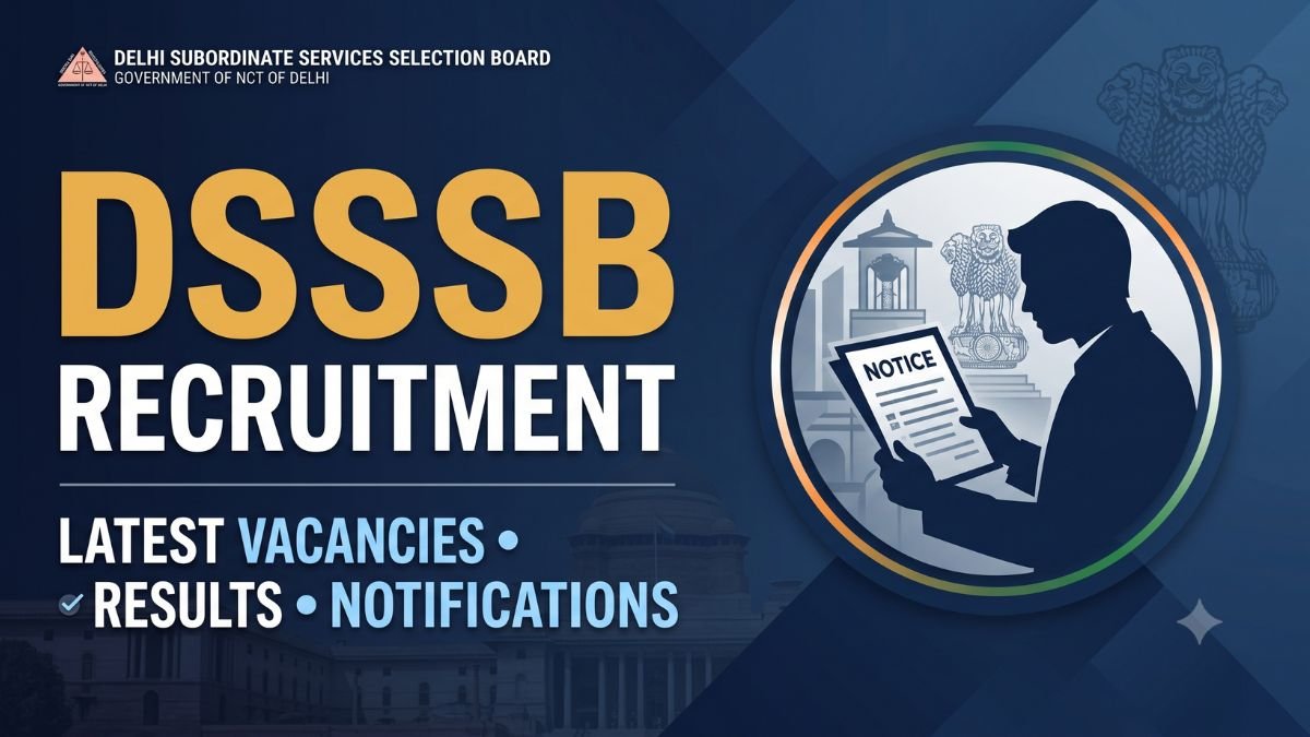 DSSSB Recruitment Latest Vacancies, Results and Notifications