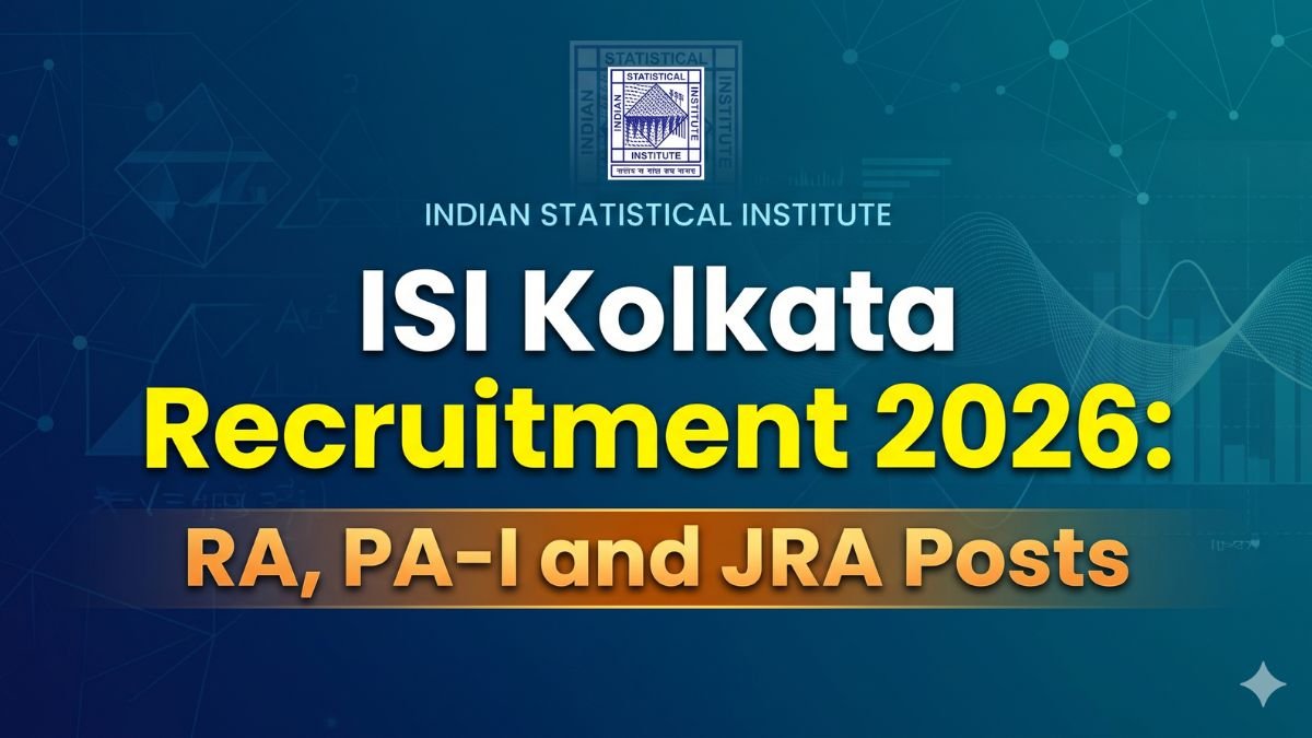 ISI Kolkata Recruitment 2026 RA, PA-I and JRA Posts