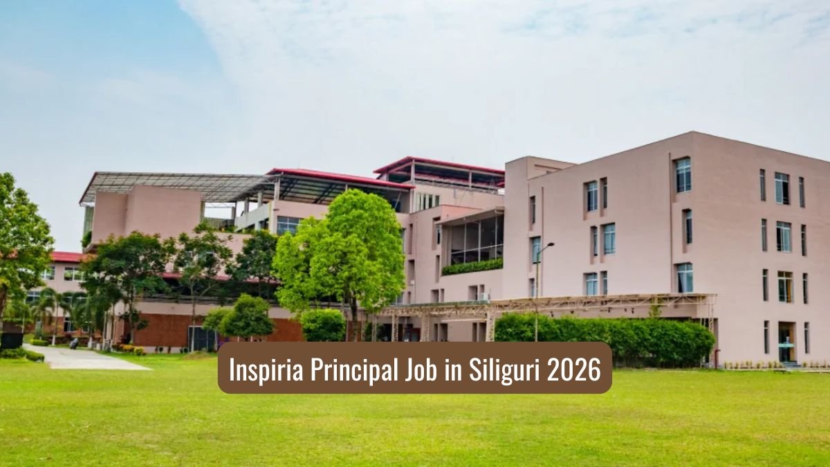 Inspiria Principal Job in Siliguri 2026 - Check Details