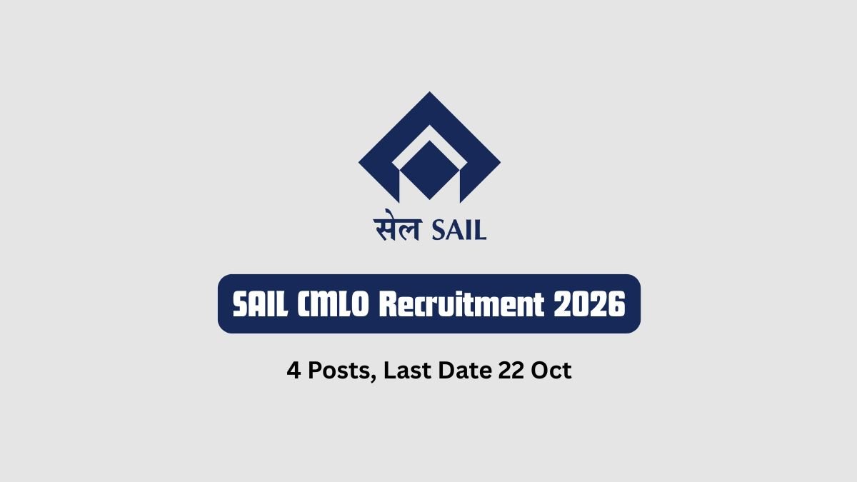 SAIL CMLO Recruitment 2026 4 Posts, Last Date 22 Oct