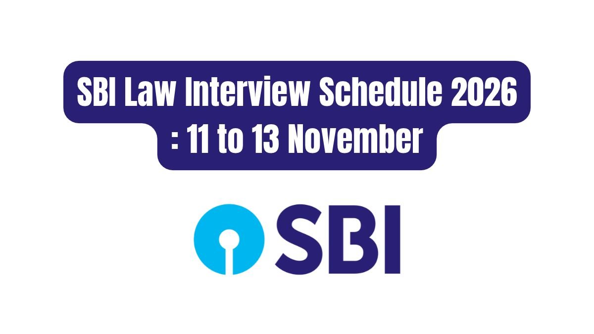 SBI Law Interview Schedule 2026 11 to 13 November