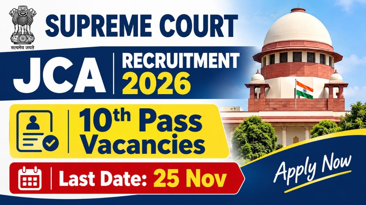 Supreme Court JCA recruitment 2026 — 10th Pass Vacancies, Last Date 25 Nov