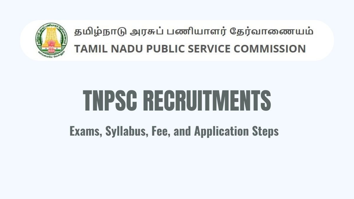 TNPSC Recruitment Exams, Syllabus, Fee, and Application Steps