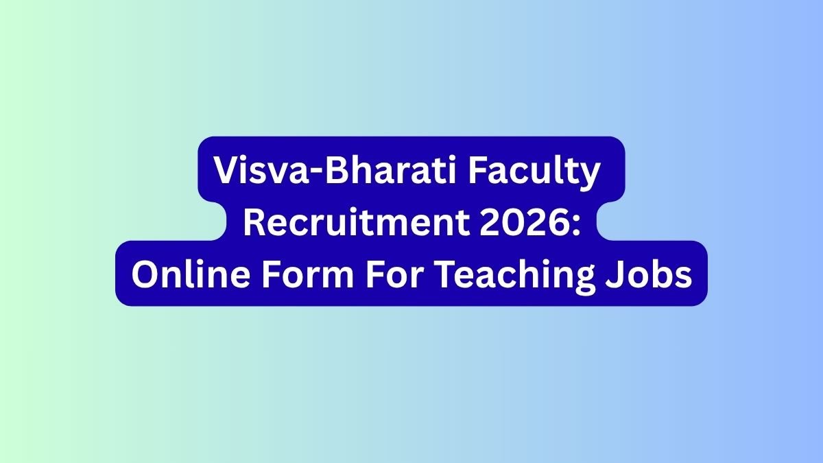 Visva-Bharati Faculty Recruitment 2026 Online Form For Teaching Jobs