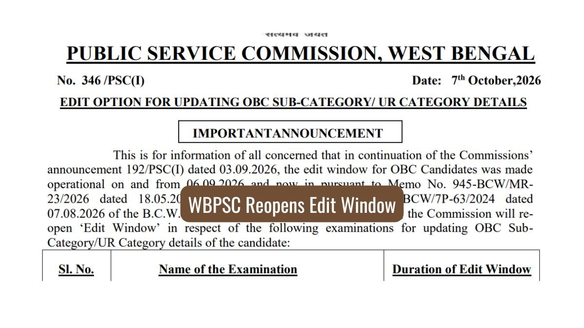 WBPSC Reopens Edit Window for OBC Sub-CategoryUR Category Details Dates, Steps and Deadline Warning