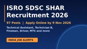 SDSC SHAR Recruitment 2026 – 97 ISRO Posts | Apply Online